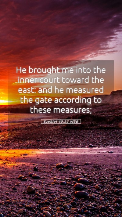 Picture 05 - Ezekiel 40:32 WEB Mobile Phone Wallpaper - He brought me into the inner court toward the - Mobile Bible Verse Wallpaper