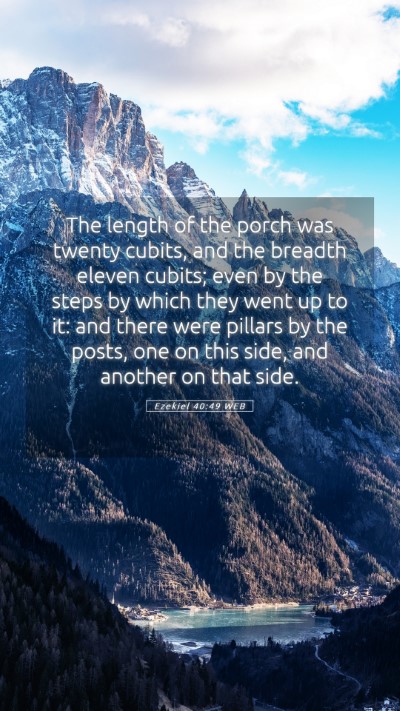 Picture 05 - Ezekiel 40:49 WEB Mobile Phone Wallpaper - The length of the porch was twenty cubits, and - Mobile Bible Verse Wallpaper