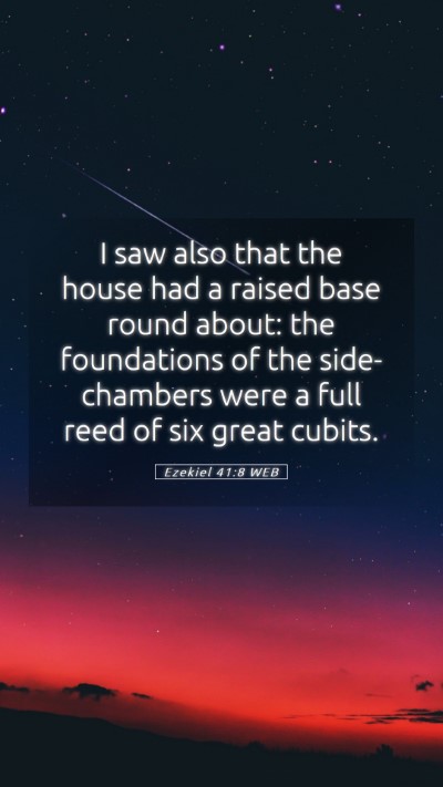 Picture 05 - Ezekiel 41:8 WEB Mobile Phone Wallpaper - I saw also that the house had a raised base round - Mobile Bible Verse Wallpaper