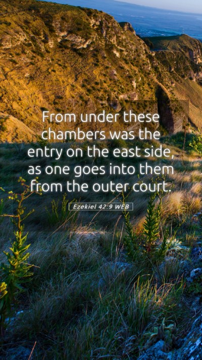 Picture 05 - Ezekiel 42:9 WEB Mobile Phone Wallpaper - From under these chambers was the entry on the - Mobile Bible Verse Wallpaper