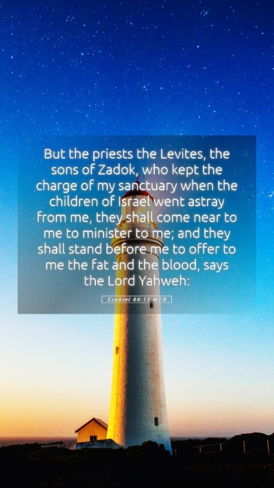 Picture 05 - Ezekiel 44:15 WEB Mobile Phone Wallpaper - But the priests the Levites, the sons of Zadok, - Mobile Bible Verse Wallpaper