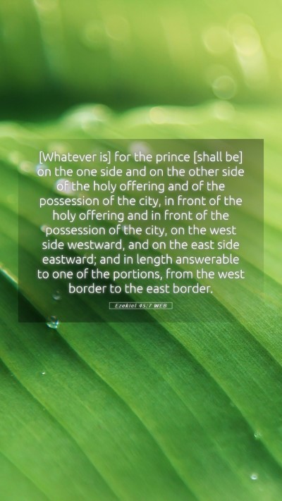 Picture 05 - Ezekiel 45:7 WEB Mobile Phone Wallpaper - [Whatever is] for the prince [shall be] on the - Mobile Bible Verse Wallpaper