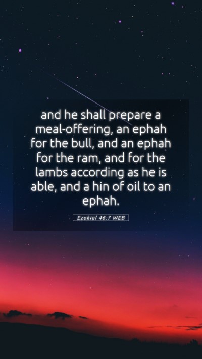 Picture 05 - Ezekiel 46:7 WEB Mobile Phone Wallpaper - and he shall prepare a meal-offering, an ephah - Mobile Bible Verse Wallpaper