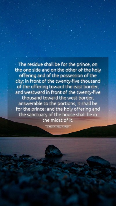 Picture 05 - Ezekiel 48:21 WEB Mobile Phone Wallpaper - The residue shall be for the prince, on the one - Mobile Bible Verse Wallpaper