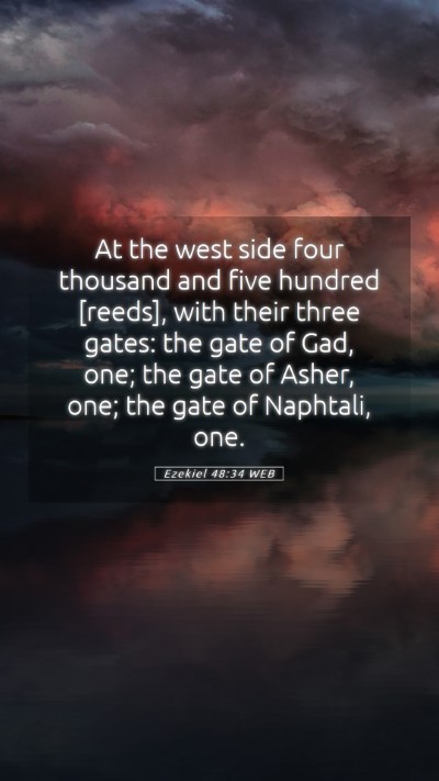 Picture 05 - Ezekiel 48:34 WEB Mobile Phone Wallpaper - At the west side four thousand and five hundred - Mobile Bible Verse Wallpaper
