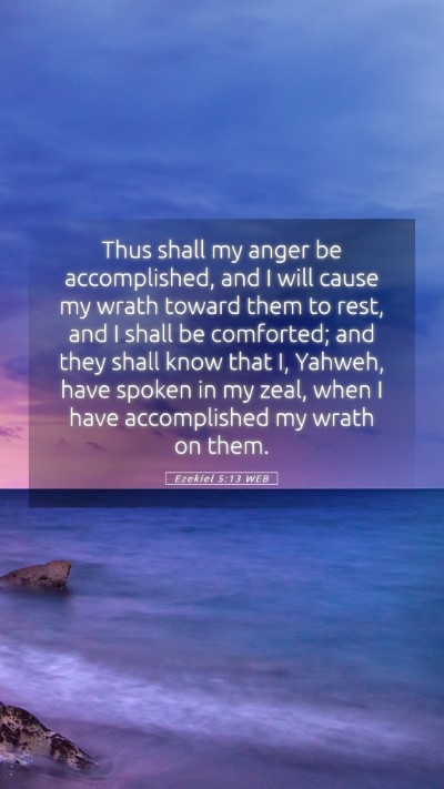 Picture 05 - Ezekiel 5:13 WEB Mobile Phone Wallpaper - Thus shall my anger be accomplished, and I will - Mobile Bible Verse Wallpaper