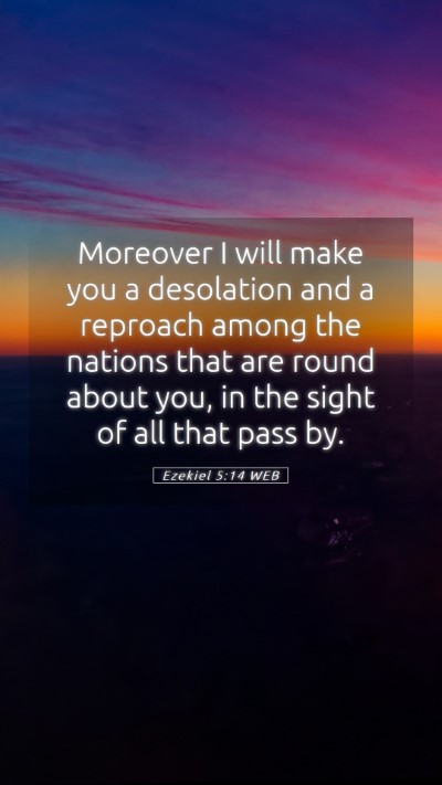 Picture 05 - Ezekiel 5:14 WEB Mobile Phone Wallpaper - Moreover I will make you a desolation and a - Mobile Bible Verse Wallpaper