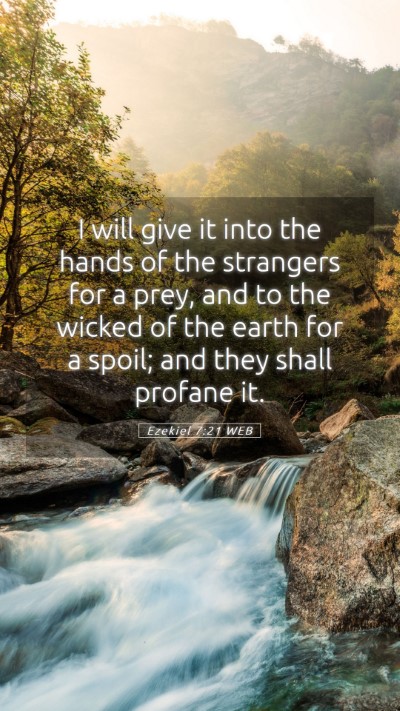 Picture 05 - Ezekiel 7:21 WEB Mobile Phone Wallpaper - I will give it into the hands of the strangers - Mobile Bible Verse Wallpaper