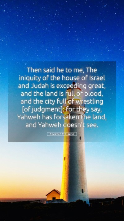 Picture 05 - Ezekiel 9:9 WEB Mobile Phone Wallpaper - Then said he to me, The iniquity of the house of - Mobile Bible Verse Wallpaper