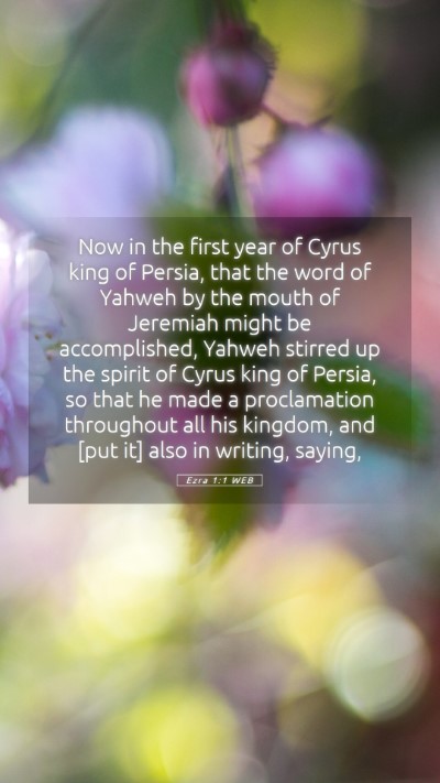 Picture 05 - Ezra 1:1 WEB Mobile Phone Wallpaper - Now in the first year of Cyrus king of Persia, - Mobile Bible Verse Wallpaper