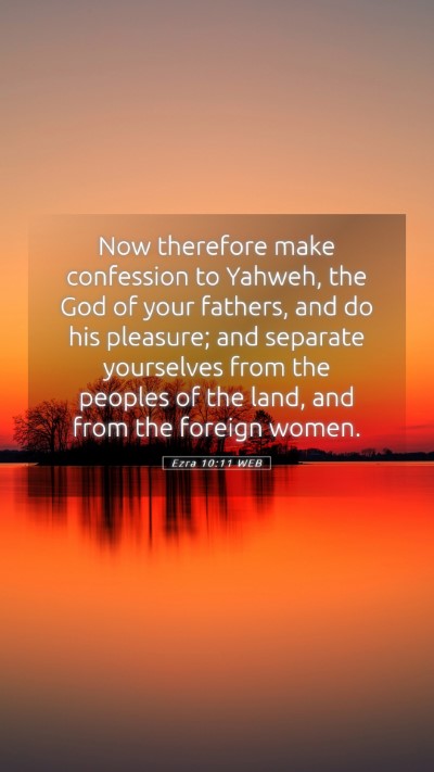 Picture 05 - Ezra 10:11 WEB Mobile Phone Wallpaper - Now therefore make confession to Yahweh, the God - Mobile Bible Verse Wallpaper