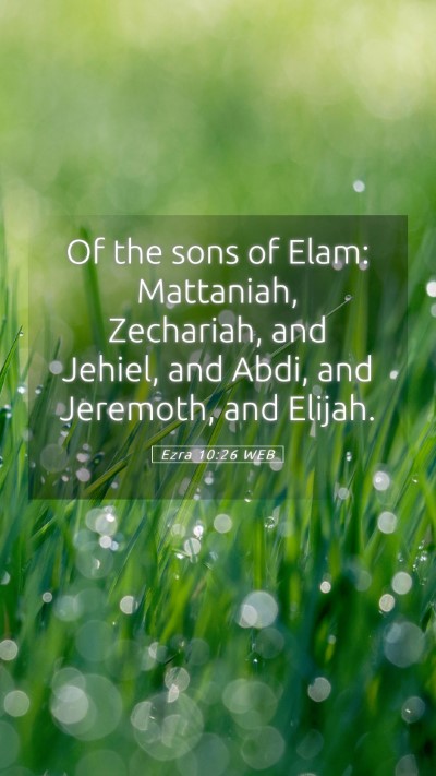 Picture 05 - Ezra 10:26 WEB Mobile Phone Wallpaper - Of the sons of Elam: Mattaniah, Zechariah, and - Mobile Bible Verse Wallpaper
