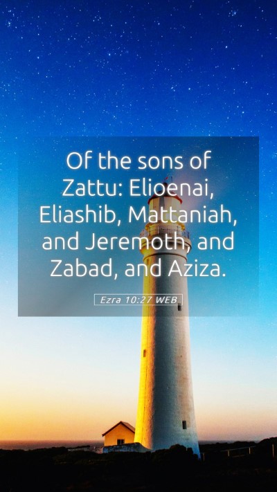 Picture 05 - Ezra 10:27 WEB Mobile Phone Wallpaper - Of the sons of Zattu: Elioenai, Eliashib, - Mobile Bible Verse Wallpaper