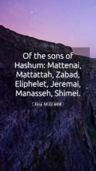 Picture 05 - Ezra 10:33 WEB Mobile Phone Wallpaper - Of the sons of Hashum: Mattenai, Mattattah, - Mobile Bible Verse Wallpaper