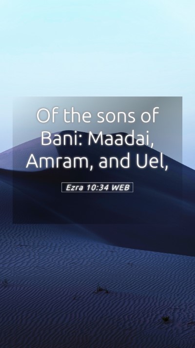 Picture 05 - Ezra 10:34 WEB Mobile Phone Wallpaper - Of the sons of Bani: Maadai, Amram, and - Mobile Bible Verse Wallpaper