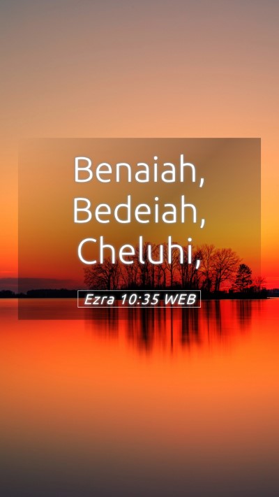 Picture 05 - Ezra 10:35 WEB Mobile Phone Wallpaper - Benaiah, Bedeiah, - Mobile Bible Verse Wallpaper