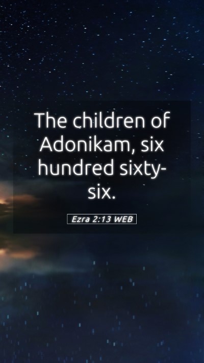 Picture 05 - Ezra 2:13 WEB Mobile Phone Wallpaper - The children of Adonikam, six hundred - Mobile Bible Verse Wallpaper