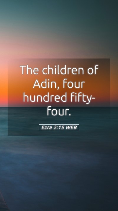 Picture 05 - Ezra 2:15 WEB Mobile Phone Wallpaper - The children of Adin, four hundred - Mobile Bible Verse Wallpaper