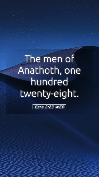 Picture 05 - Ezra 2:23 WEB Mobile Phone Wallpaper - The men of Anathoth, one hundred - Mobile Bible Verse Wallpaper