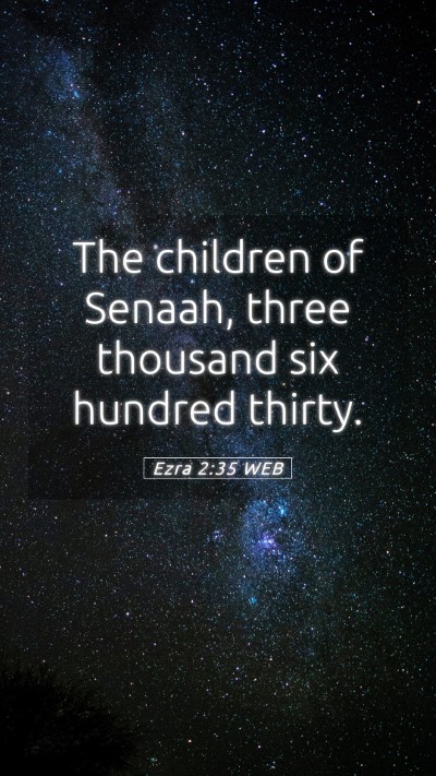 Picture 05 - Ezra 2:35 WEB Mobile Phone Wallpaper - The children of Senaah, three thousand six - Mobile Bible Verse Wallpaper