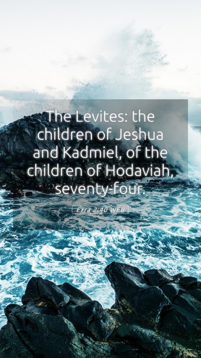 Picture 05 - Ezra 2:40 WEB Mobile Phone Wallpaper - The Levites: the children of Jeshua and Kadmiel, - Mobile Bible Verse Wallpaper