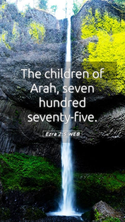 Picture 05 - Ezra 2:5 WEB Mobile Phone Wallpaper - The children of Arah, seven hundred - Mobile Bible Verse Wallpaper