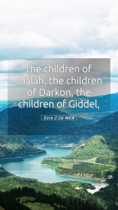 Picture 05 - Ezra 2:56 WEB Mobile Phone Wallpaper - the children of Jaalah, the children of Darkon, - Mobile Bible Verse Wallpaper