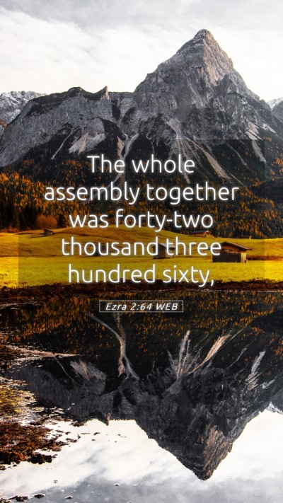 Picture 05 - Ezra 2:64 WEB Mobile Phone Wallpaper - The whole assembly together was forty-two - Mobile Bible Verse Wallpaper