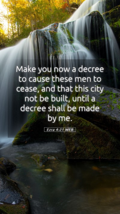 Picture 05 - Ezra 4:21 WEB Mobile Phone Wallpaper - Make you now a decree to cause these men to - Mobile Bible Verse Wallpaper
