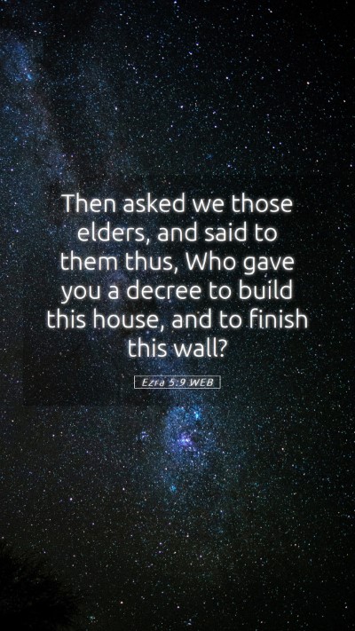 Picture 05 - Ezra 5:9 WEB Mobile Phone Wallpaper - Then asked we those elders, and said to them - Mobile Bible Verse Wallpaper