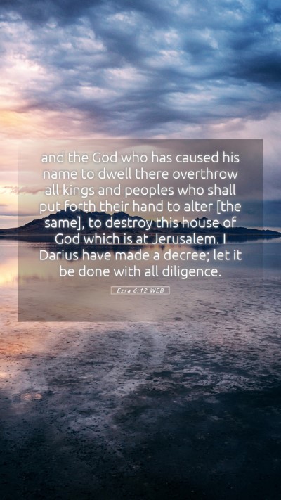 Picture 05 - Ezra 6:12 WEB Mobile Phone Wallpaper - and the God who has caused his name to dwell - Mobile Bible Verse Wallpaper