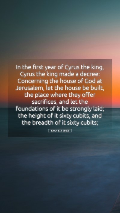 Picture 05 - Ezra 6:3 WEB Mobile Phone Wallpaper - In the first year of Cyrus the king, Cyrus the - Mobile Bible Verse Wallpaper