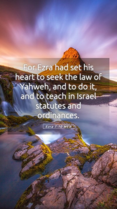 Picture 05 - Ezra 7:10 WEB Mobile Phone Wallpaper - For Ezra had set his heart to seek the law of - Mobile Bible Verse Wallpaper