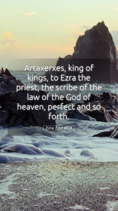 Picture 05 - Ezra 7:12 WEB Mobile Phone Wallpaper - Artaxerxes, king of kings, to Ezra the priest, - Mobile Bible Verse Wallpaper