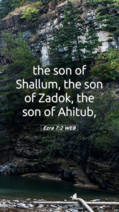 Picture 05 - Ezra 7:2 WEB Mobile Phone Wallpaper - the son of Shallum, the son of Zadok, the son of - Mobile Bible Verse Wallpaper