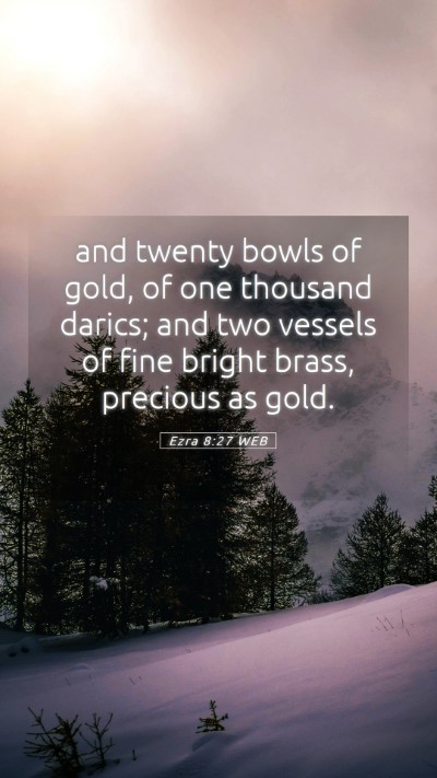 Picture 05 - Ezra 8:27 WEB Mobile Phone Wallpaper - and twenty bowls of gold, of one thousand darics; - Mobile Bible Verse Wallpaper