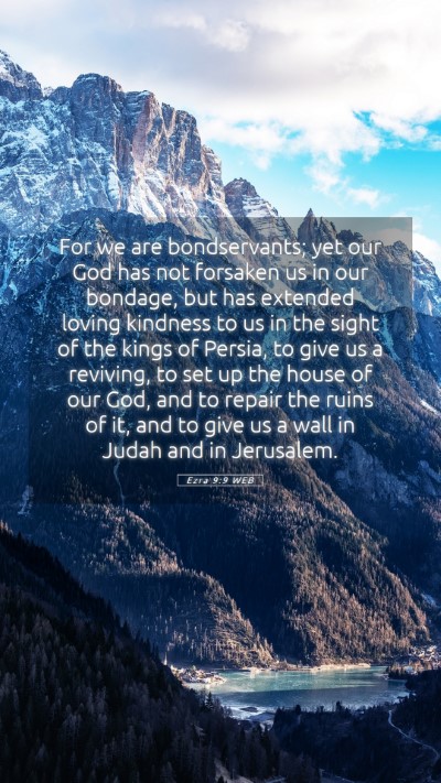 Picture 05 - Ezra 9:9 WEB Mobile Phone Wallpaper - For we are bondservants; yet our God has not - Mobile Bible Verse Wallpaper