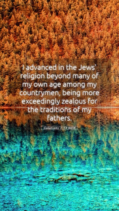 Picture 05 - Galatians 1:14 WEB Mobile Phone Wallpaper - I advanced in the Jews' religion beyond many of - Mobile Bible Verse Wallpaper