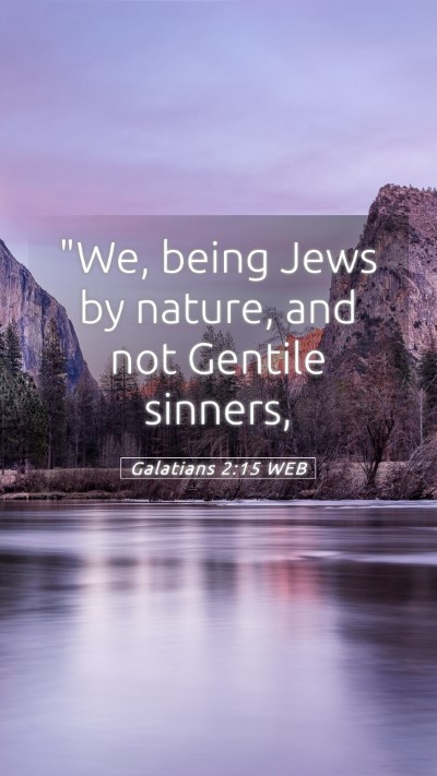 Picture 05 - Galatians 2:15 WEB Mobile Phone Wallpaper - 