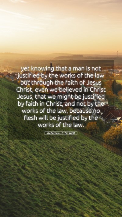 Picture 05 - Galatians 2:16 WEB Mobile Phone Wallpaper - yet knowing that a man is not justified by the - Mobile Bible Verse Wallpaper
