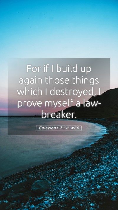 Picture 05 - Galatians 2:18 WEB Mobile Phone Wallpaper - For if I build up again those things which I - Mobile Bible Verse Wallpaper