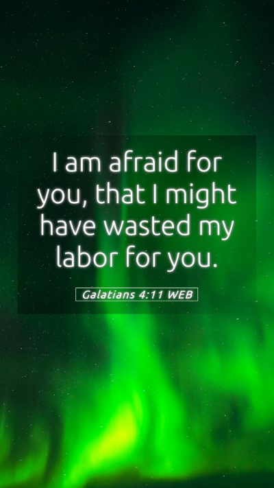 Picture 05 - Galatians 4:11 WEB Mobile Phone Wallpaper - I am afraid for you, that I might have wasted my - Mobile Bible Verse Wallpaper