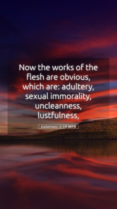 Picture 05 - Galatians 5:19 WEB Mobile Phone Wallpaper - Now the works of the flesh are obvious, which - Mobile Bible Verse Wallpaper