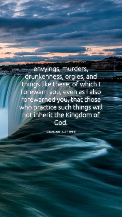 Picture 05 - Galatians 5:21 WEB Mobile Phone Wallpaper - envyings, murders, drunkenness, orgies, and - Mobile Bible Verse Wallpaper