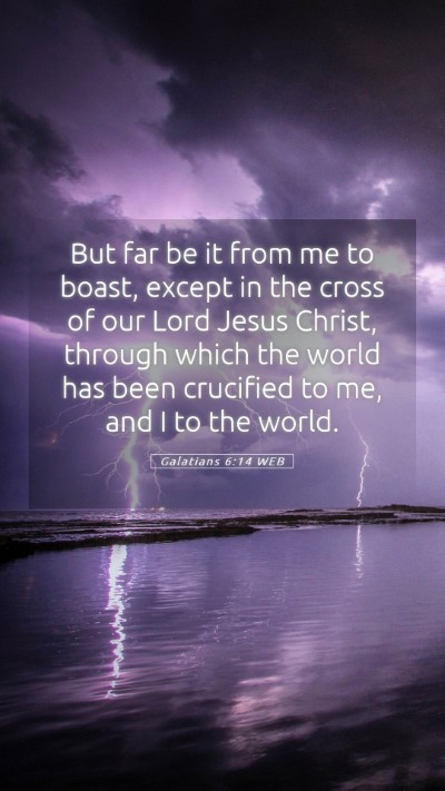 Picture 05 - Galatians 6:14 WEB Mobile Phone Wallpaper - But far be it from me to boast, except in the - Mobile Bible Verse Wallpaper