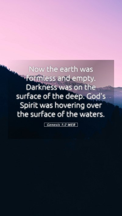Picture 05 - Genesis 1:2 WEB Mobile Phone Wallpaper - Now the earth was formless and empty. Darkness - Mobile Bible Verse Wallpaper