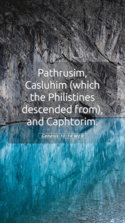 Picture 05 - Genesis 10:14 WEB Mobile Phone Wallpaper - Pathrusim, Casluhim (which the Philistines - Mobile Bible Verse Wallpaper