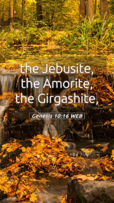 Picture 05 - Genesis 10:16 WEB Mobile Phone Wallpaper - the Jebusite, the Amorite, the - Mobile Bible Verse Wallpaper