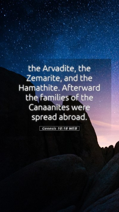 Picture 05 - Genesis 10:18 WEB Mobile Phone Wallpaper - the Arvadite, the Zemarite, and the Hamathite. - Mobile Bible Verse Wallpaper