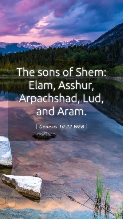 Picture 05 - Genesis 10:22 WEB Mobile Phone Wallpaper - The sons of Shem: Elam, Asshur, Arpachshad, Lud, - Mobile Bible Verse Wallpaper